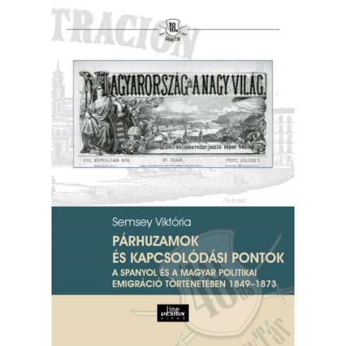 Semsey Viktória: Párhuzamok és kapcsolódási pontok a spanyol és a magyar politikai emigráció történetében 1849-1873