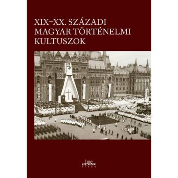 : XIX-XX. századi magyar történelmi kultuszok