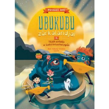   Porzsolt Ami: Ubukubu Zűrkalandjai 2. - Tájékozódás a Labirintusbolygón