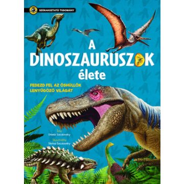   Gisela Socolovsky: A dinoszauruszok élete - Szórakoztató tudomány