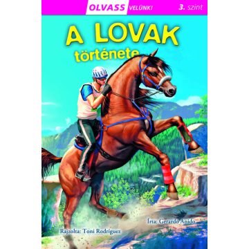   Gerardo Anido: A lovak története - Olvass velünk! (3. szint)