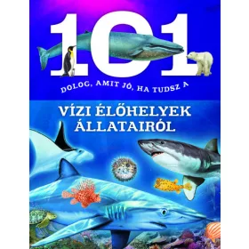   Estelle Talavera: 101 dolog, amit jó, ha tudsz a vízi élőhelyek állatairól