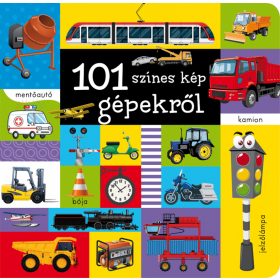 Napraforgó: 101 színes kép gépekről