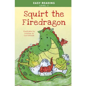 : Easy Reading: Level 2 - Squirt the Firedragon