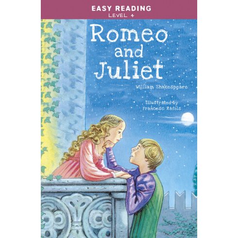 William Shakespeare: Easy Reading: Level 4 - Romeo and Juliet