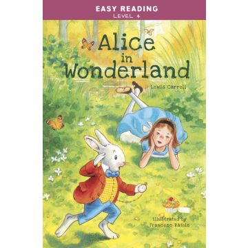 Caroll Lewis: Easy Reading: Level 4 - Alice in Wonderland