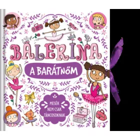   Sue McMillan: Balerina a barátnőm - Mesék nem csak táncosoknak