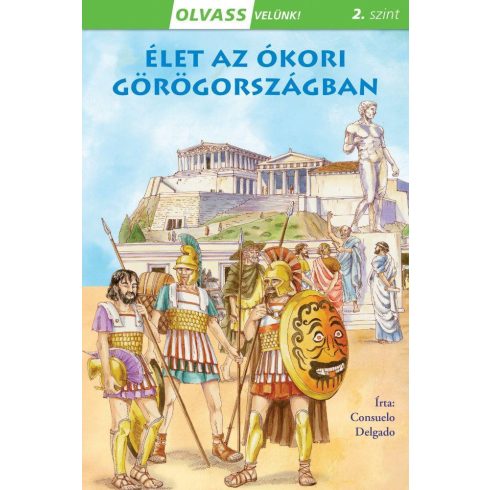 Consuelo Delgado: Olvass velünk! (2) - Élet az ókori Görögországban