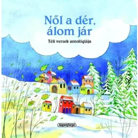   Válogatás: Nől a dér, álom jár - Téli versek antológiája (új kiadás)