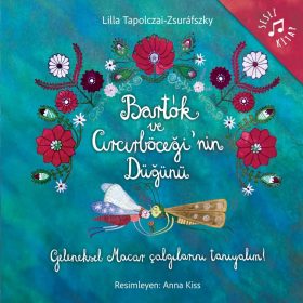   Tapolczai-Zsuráfszky Lilla: Bartók ve Circirböcegi'nin Dügünü