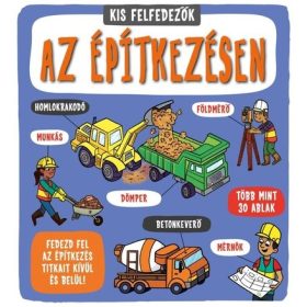Catherine Ard: Kis felfedezők - Az építkezésen