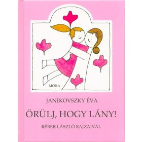 Janikovszky Éva: Örülj, hogy lány!