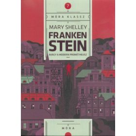   Mary Shelley: Frankenstein - avagy a modern Prométheusz - Móra klassz 7.
