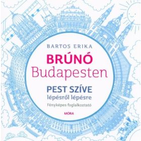   Bartos Erika: Pest szíve lépésről lépésre - Brúnó Budapesten 3.