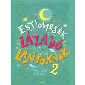   Elena Favilli, Francesca Cavallo: Esti mesék lázadó lányoknak 2.