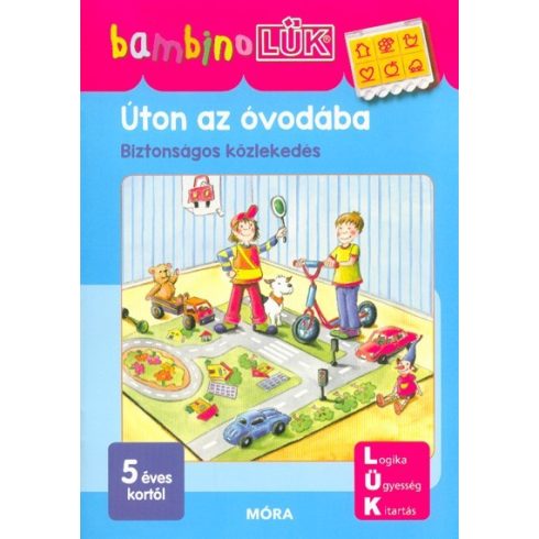 Úton az óvodába - Biztonságos közlekedéshez - Bambino Lük