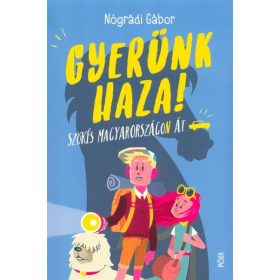   Nógrádi Gábor: Gyerünk haza! - Szökés Magyarországon át