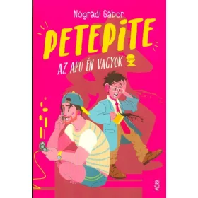Nógrádi Gábor: PetePite - Az apu én vagyok