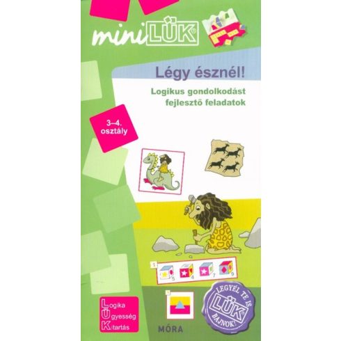 Borbély Borbála, Török Ágnes: Légy észnél - logikus gondolkodást fejlesztő feladatok 3-4. osztály