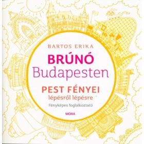   Bartos Erika: Pest fényei lépésről lépésre - Brúnó Budapesten 4.
