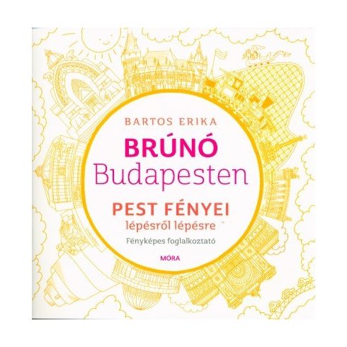 Bartos Erika: Pest fényei lépésről lépésre - Brúnó Budapesten 4.