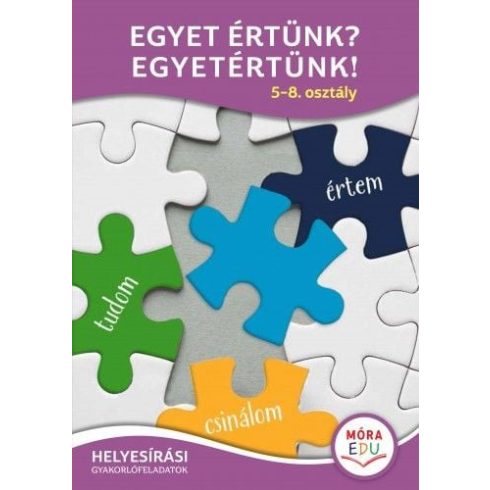 Egyet értünk? Egyetértünk! - 5-8. osztály - Helyesírási gyakorlófeladatok