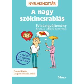   Bosnyák Viktória, Knézics Anikó: A nagy szókincsrablás feladatgyűjtemény