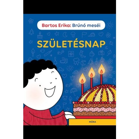 Bartos Erika: Brúnó meséi - Születésnap