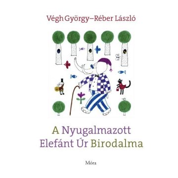 Végh György: A Nyugalmazott Elefánt Úr Birodalma