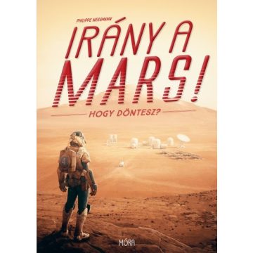 Philippe Nessman: Irány a Mars! - Hogy döntesz?