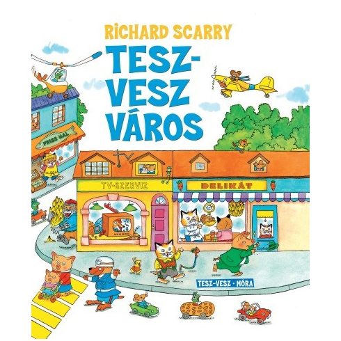 Richard Scarry: Tesz-Vesz város