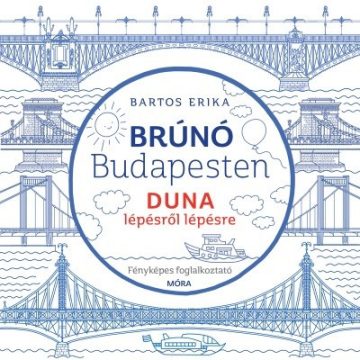   Bartos Erika: Duna lépésről lépésre - Brúnó Budapesten 5.