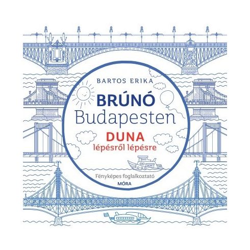 Bartos Erika: Duna lépésről lépésre - Brúnó Budapesten 5.