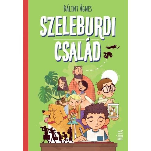 Bálint Ágnes: Szeleburdi család