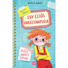 Balázs Ágnes: Egy elsős varázsnaplója
