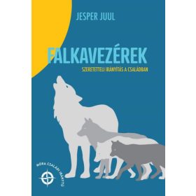   Jesper Juul: Falkavezérek - Szeretetteli nevelés a családban