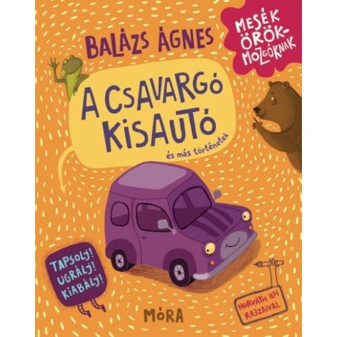 Balázs Ágnes: A csavargó kisautó és más történetek