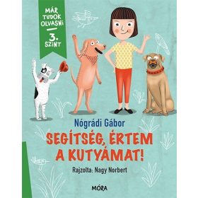 Nógrádi Gábor: Segítség, értem a kutyámat!