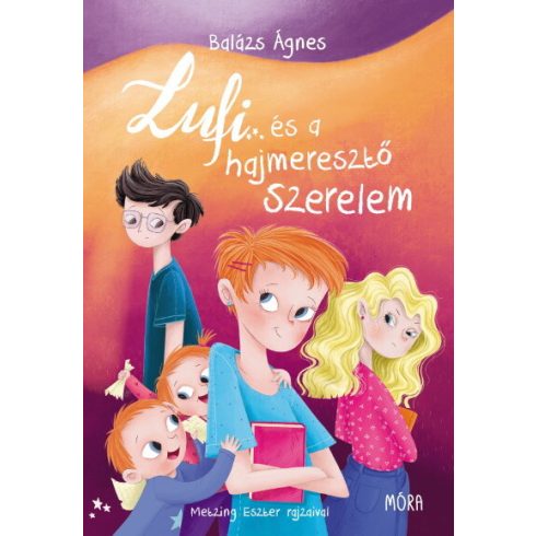 Balázs Ágnes: Lufi és a hajmeresztő szerelem