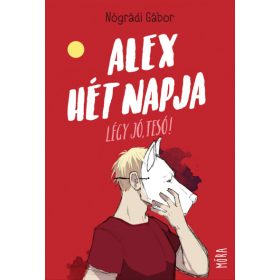 Nógrádi Gábor: Alex hét napja - Légy jó tesó!