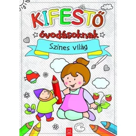 Agnieszka Bator: Kifestő óvodásoknak - Színes világ