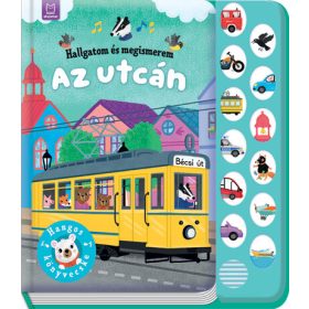   Agnieszka Bator: Hallgatom és megismerem - Az utcán - Hangos könyvecske