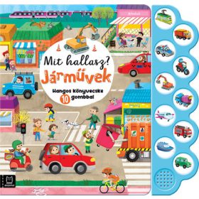   Agnieszka Bator: Mit hallasz? - Járművek - Hangos könyvecske 10 gombbal