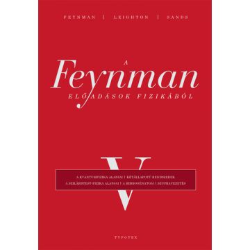   Richard P. Feynman: A Feynman-előadások fizikából V. - A kvantumfizika alapjai, kétállapotú rendszerek, a szilárdtest-fizika alapjai, a hidrogénatom