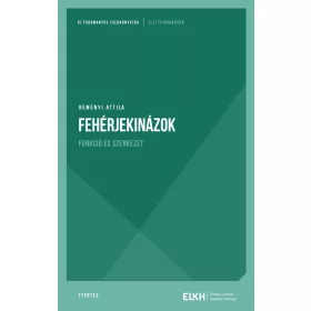 REMÉNYI ATTILA: FEHÉRJEKINÁZOK - FUNKCIÓ ÉS SZERKEZET