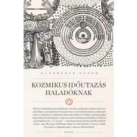 KUTROVÁTZ GÁBOR: KOZMIKUS IDŐUTAZÁS HALADÓKNAK
