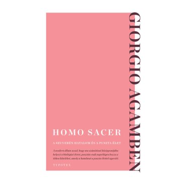   Giorgio Agamben: Homo sacer - A szuverén hatalom és a puszta élet