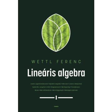 Wettl Ferenc: Lineáris algebra
