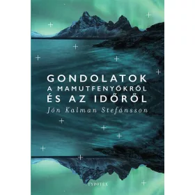   Jón Kalman Stefánsson: Gondolatok a mamutfenyőkről és az időről - Typotex Világirodalom