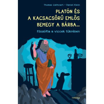   Thomas Cathcart: Platón és a kacsacsőrű emlős bemegy a bárba... - Filozófia a viccek tükrében